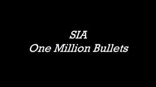 SIA - Million Bullets (Lyrics) 2016