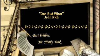 One Bud Wiser John Rich