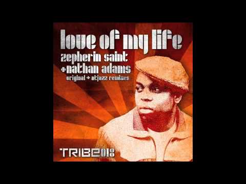Zepherin Saint & Nathan Adams - Love Of My Life (Atjazz Alternative Vocal Mix)