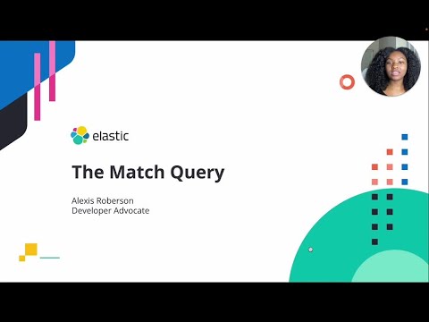 Elasticsearch Match Query: Overview, Usage & Examples - S1E1 Query DSL Series