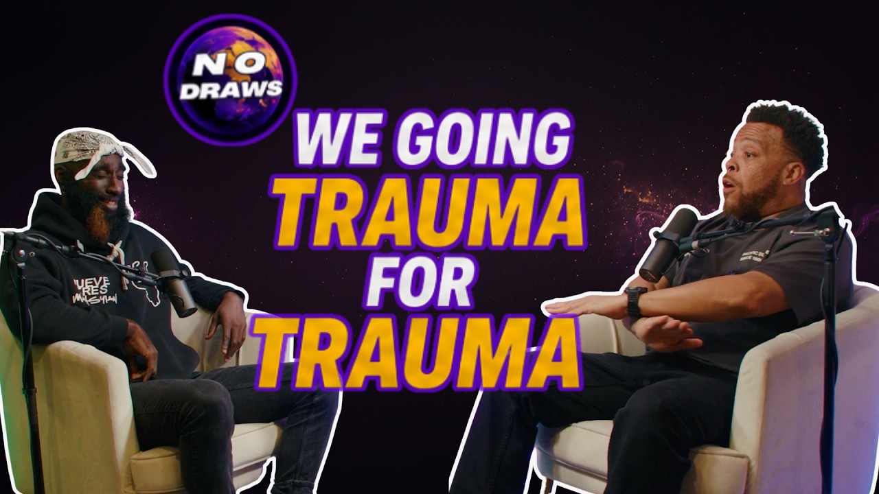 We Going Trauma For Trauma On This Podcast