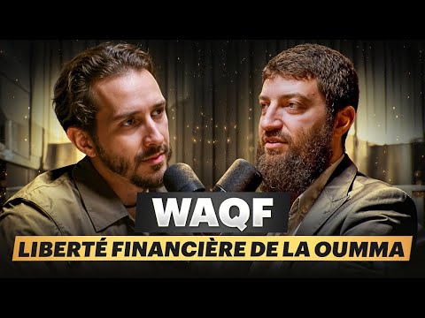 WAQF : La recette oubliée de l’indépendance financière des musulmans