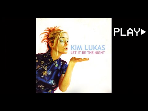 Kim Lukas - Let it be the night (T.T.  Radio Edit)