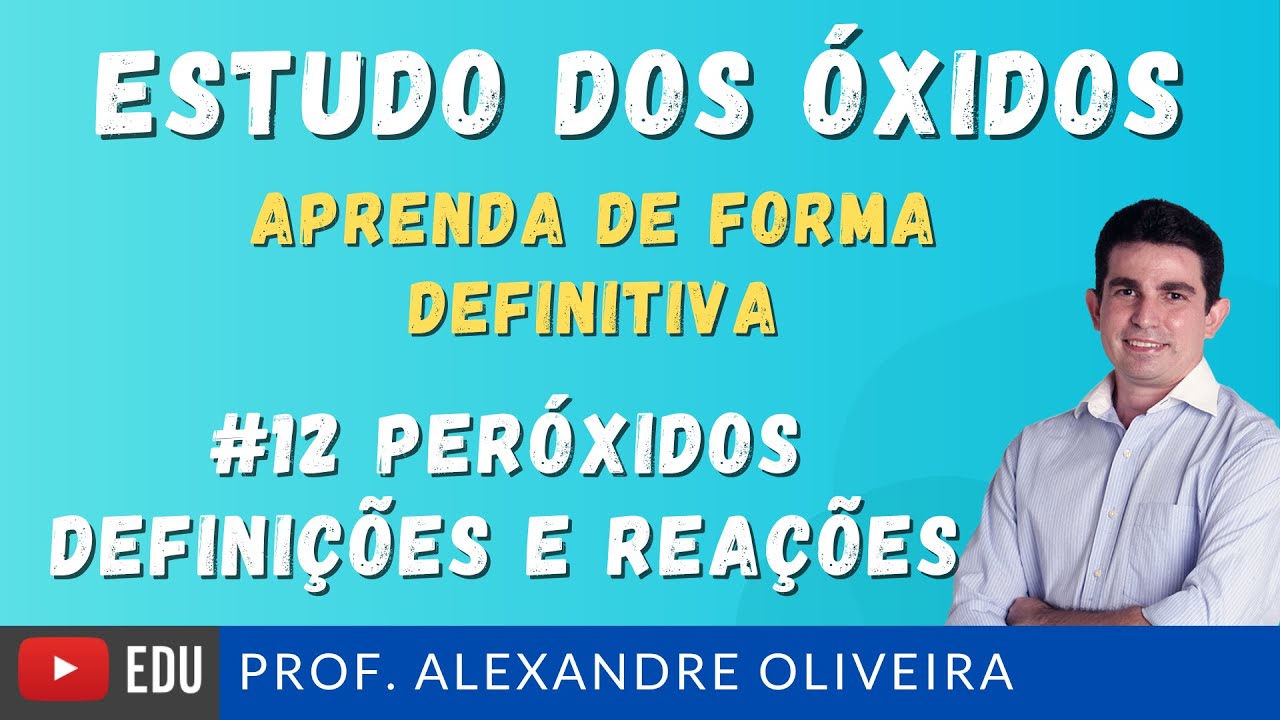 Estudo dos Óxidos Aprenda de Forma Definitiva e Aprofundada Peróxidos Definições e Reações #12