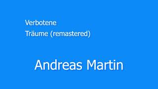 Andreas Martin - Verbotene Träume - (remastered)