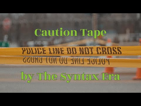 Caution Tape by The Syntax Era