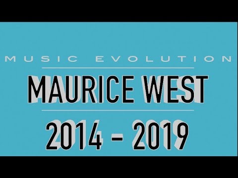 MAURICE WEST: MUSIC EVOLUTION (2014 - 2019)