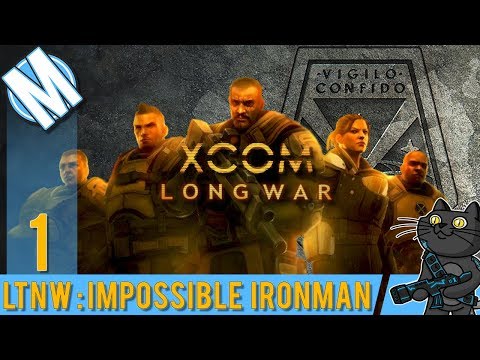 LTNW: XCOM Long War [Impossible Ironman] Part 1 - Are you with me? Long Thursday Night War Series