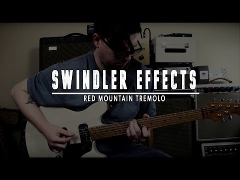 Swindler Effects - Red Mountain - Tremolo - #GearTalk