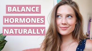 HOW TO BALANCE YOUR HORMONES NATURALLY // 7 tips for balancing female hormones and feeling your best