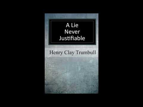 A Lie Never Justifiable: A Study in Ethics by Henry Clay Trumbull — free full audiobook