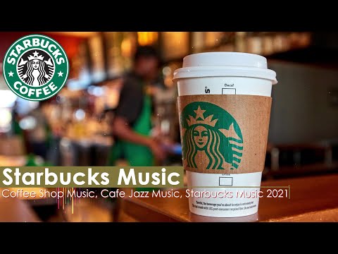 Starbucks Cafe Music - Starbucks Music 24 Hours - Relax Starbucks Jazz Cafe to Study, Work