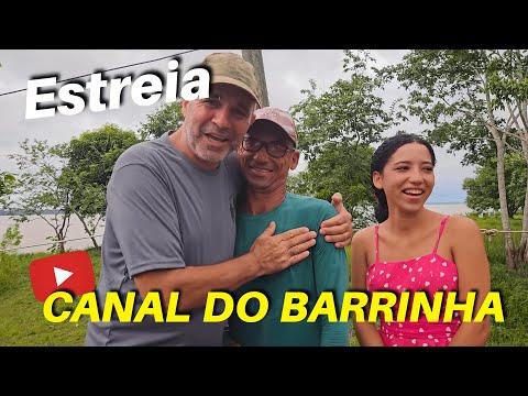 ESTREIA DO CANAL DO BARRINHA DA AMAZÔNIA