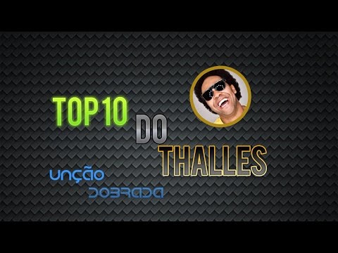 -TOP 10 - Thalles Roberto Seleção Das Melhores