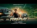 FOREPLAY Dhruva Video Song Latest Haryanvi Rap Song 2026 Trending Desi Rap DHRUV TYAGI Song