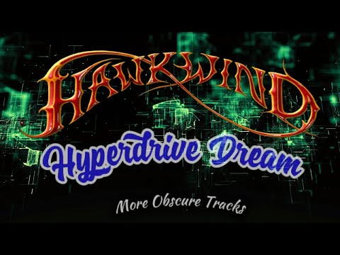 Hawkwind - Hyperdrive Dream (Obscure Tracks 3)