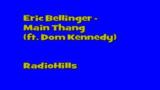 Eric Bellinger - Main Thang (feat. Dom Kennedy)