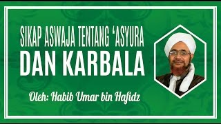 Download lagu Sikap Aswaja Tentang 'Asyura dan Karbala - Habib Umar bin Hafidz mp3