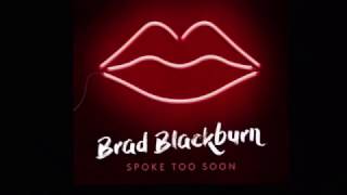 Spoke Too Soon Lyric Video - Brad Blackburn