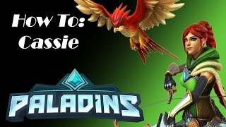 Paladins: How To Cassie (Damage)