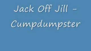 Jack Off Jill - Cumdumpster