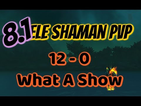 WoW BFA 8.1 Elemental Shaman PvP | 12-0 What A Show
