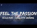 D.O.D ft. Charlotte Haining - Feel The Passion (Lyrics) D.O.D ft. Charlotte Haining - Feel The Passion (Lyrics)