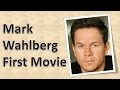 Mark Wahlberg First Movie