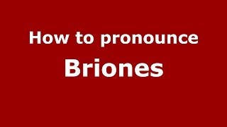 How to pronounce Briones
