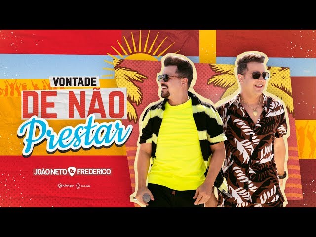 Música Vontade de Não Prestar - João Neto e Frederico  (2019) 