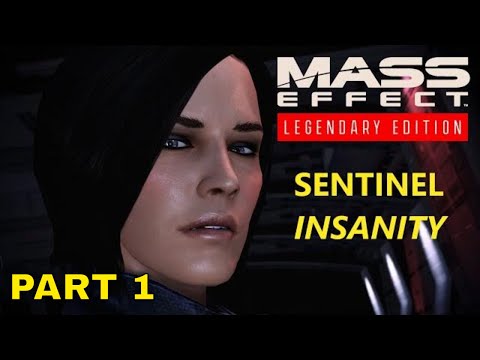 Mass Effect LE - Sentinel Insanity Completionist Playthrough Part 1