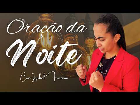 30/01/2026 - ORAÇÃO DA NOITE  COM IZABEL FERREIRA ‪ @IzabelFerreira  ‬