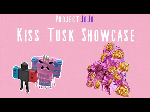 Kiss Tusk Showcase - Project JoJo Fusion