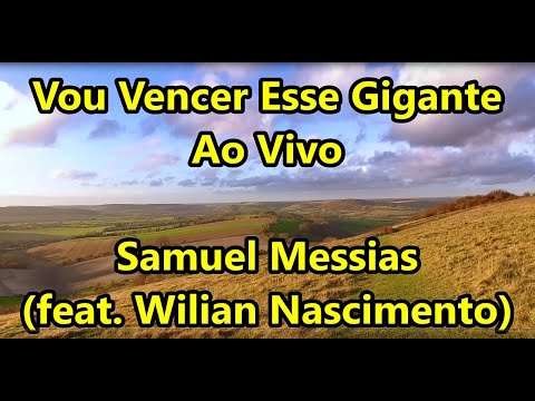 Vou Vencer Esse Gigante – Samuel Messias (feat. Wilian Nascimento) -  COM LEGENDAS
