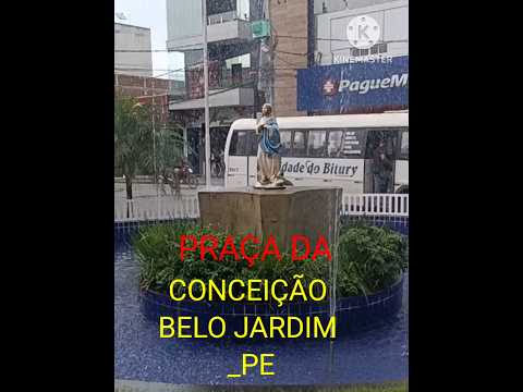 PRAÇA DA CONCEIÇÃO EM BELO JARDIM PERNAMBUCO.#shortsfeed #shortsviral #videoshorts
