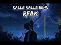 Kalle Kalle Rehn Raat Nu Rahat Fateh Ali Khan Slow Reverb AstonishmentGraphicVlog1