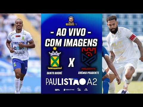 🔴AO VIVO COM IMAGENS: SANTO ANDRÉ X GRÊMIO PRUDENTE | PAULISTÃO A2 2026 | 10ª RODADA