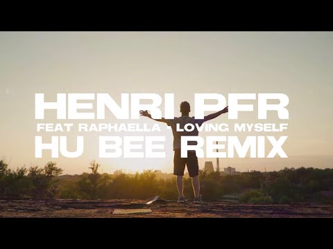 Henri PFR - Loving Myself (Hu Bee remix) (Official Music Video)