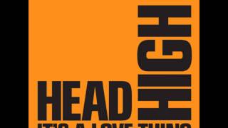 Head High - It&#39;s A Love Thing (Sigg Gonzales Island Mix)