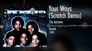 The Jacksons - Your Ways (Scratch Demo) [Audio]