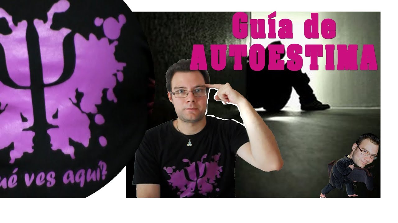 GUÍA DE AUTOESTIMA | por PsicolocoVlog