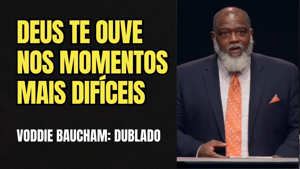 COMO CONFIAR EM DEUS NOS DIAS DIFÍCEIS? | VODDIE BAUCHAM DUBLADO