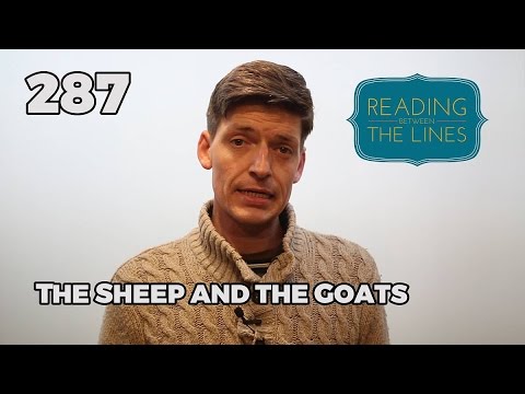 Reading Between the Lines 287 - The Sheep and the Goats