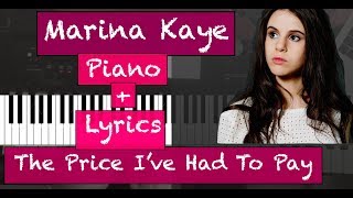 MARINA KAYE - The Price I&#39;ve Had To Pay Lyrics + Piano Accompagnement