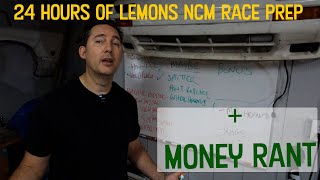 NCM 24 Hours of Lemons race Prep and money rant