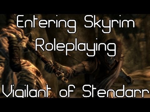 ☞ Entering Skyrim How-To: Roleplaying a Vigilant of Stendarr