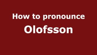 How to pronounce Olofsson