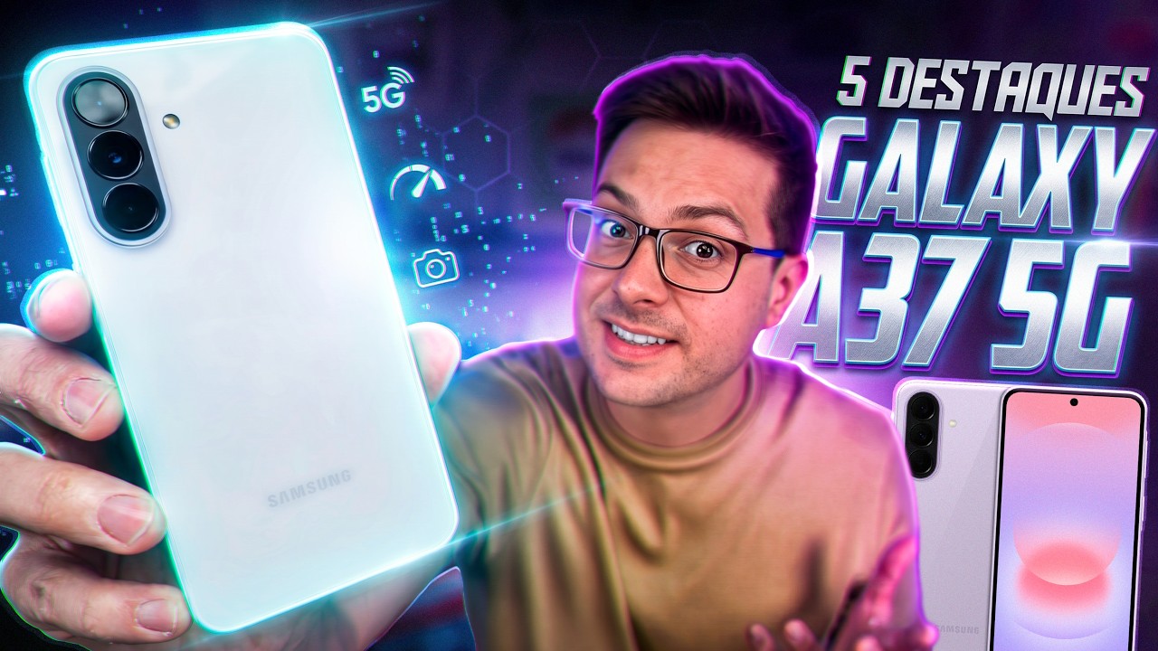 5 MOTIVOS para o GALAXY A37 ser o SEU PRÓXIMO CELULAR!