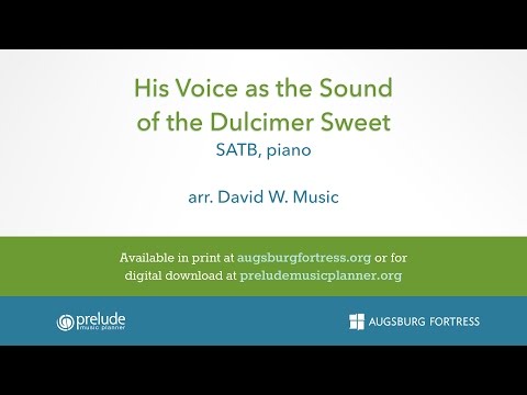 His Voice as the Sound of the Dulcimer Sweet - arr. David W. Music