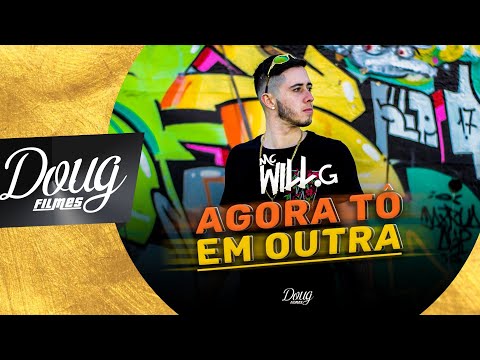 Mc Will G - Agora to em outra (CLIPE OFICIAL) Doug FIlmes